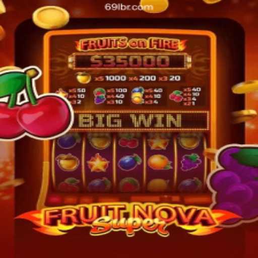 Discover the Thrills of FruitNovaSuper at 69L.com Cassino Online